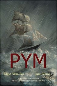 Pym (The Narrative of Arthur Gordon Pym of Nantucket / An Antarctic Mystery)