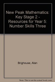 New Peak Mathematics: Key Stage 2 - Resources for Year 5: Number Skills Three
