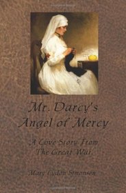 Mr. Darcy's Angel of Mercy: A Romance of The Great War