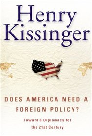 Does America Need a Foreign Policy? : Toward a Diplomacy for the 21st Century