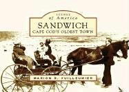 Sandwich: Cape Cod's Oldest Town (MA) (Images of America) (Scenes of America)