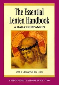 The Essential Lenten Handbook: A Daily Companion (Redemptorist Pastoral Publication)