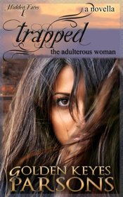 Trapped: The Adulterous Woman (a novella)