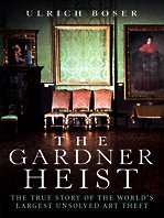 The Gardner Heist: The True Story of the World's Largest Unsolved Art Theft (Thorndike Large Print Crime Scene)