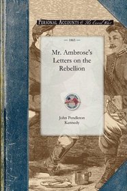 Mr. Ambrose's Letters on the Rebellion (Civil War)