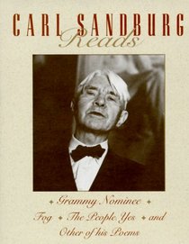 Carl Sandburg Reads: Grammy Nominee, Fog, the People Yes and Other of His Poems