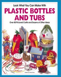 Look What You Can Make With Plastic Bottles and Tubs