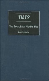 Tilt?: The Search for Media Bias