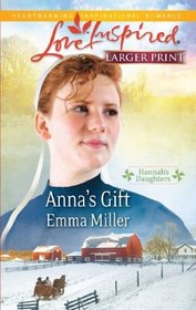 Anna's Gift (Hannah's Daughters, Bk 3)(Love Inspired) (Larger Print)