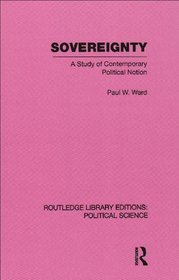 Sovereignty (Routledge Library Editions: Political Science Volume 37) (Routledge Library Editions:Political Science)