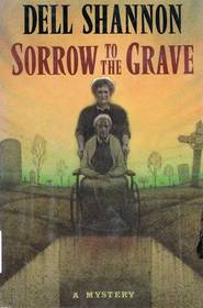 Sorrow to the Grave: A Novel