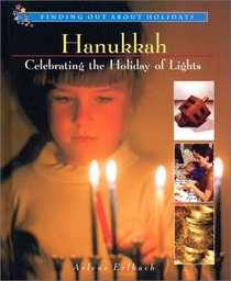 Hanukkah: Celebrating the Holiday of Lights (Finding Out About Holidays)