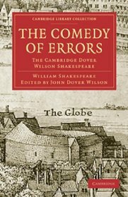 The Comedy of Errors: The Cambridge Dover Wilson Shakespeare (Cambridge Library Collection - Literary  Studies)