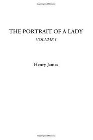 The Portrait of a Lady, Volume I (v. 1)
