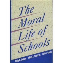 The Moral Life of Schools (Jossey Bass Education Series)