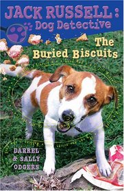The Buried Biscuits (Jack Russell: Dog Detective, Bk 7)