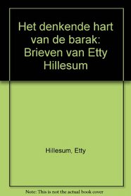 Het denkende hart van de barak: Brieven van Etty Hillesum (Dutch Edition)