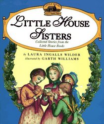 Little House Sisters: Collected Stories from the Little House Books (Little House Series)
