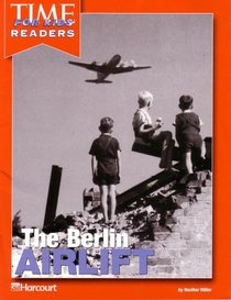 The Berlin Airlift - Time for Kids Readers: United States History from Civil War to Present