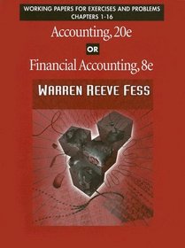Working Papers for Exercises and Problems Chapters 1-16 to Accompany Accounting, 20E or Financial Accounting, 8E