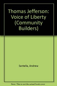 Thomas Jefferson: Voice of Liberty (Community Builders)