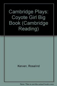 Cambridge Plays: Coyote Girl Big Book (Cambridge Reading)