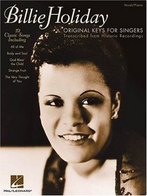 Billie Holiday - Original Keys for Singers : Transcribed from Historic Recordings