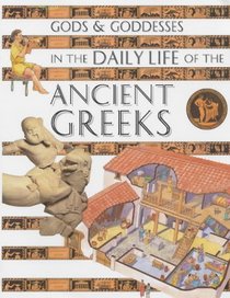 In the Daily Life of the Ancient Greeks (Gods & Goddesses of...)
