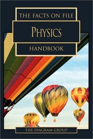 The Facts on File Physics Handbook (The Facts on File Science Handbooks)
