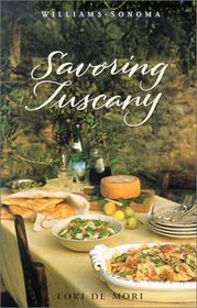 Savoring Tuscany: Recipes and Reflections on Tuscan Cooking (Savoring ...)