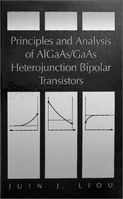Principles and Analysis of Aigaas/Gaas Heterojuntion Bipolar Transistors (Solid State Technology & Devices Library)