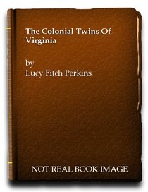 THE COLONIAL TWINS OF VIRGINIA