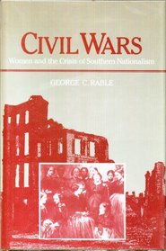 Civil wars: Women and the crisis of Southern nationalism (Women in American history)