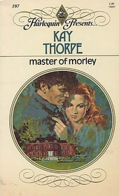 Master of Morley (Harlequin Presents, No 597)
