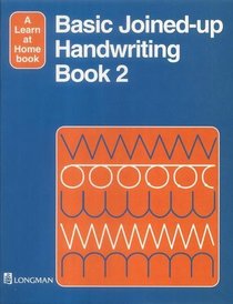Basic Joined-Up Handwriting: Book 2 (Longman Learn at Home Books)