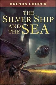 The Silver Ship and the Sea (Silver Ship, Bk 1)