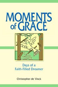 Moments of Grace: Days of a Faith-Filled Dreamer