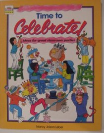 Time to Celebrate!: Ideas for Great Classroom Parties (Troll Teacher Idea Books)