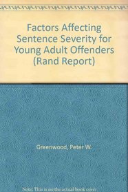 Factors Affecting Sentence Severity for Young Adult Offenders (Rand Corporation//Rand Report)