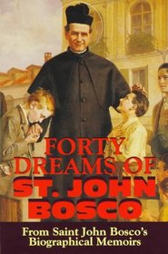 Forty Dreams of St. John Bosco: The Apostle of Youth
