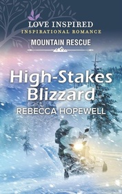 High-Stakes Blizzard (Love Inspired Mountain Rescue, Bk 14)