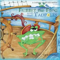 Fribbet the Frog and the Tadpoles: Captain No Beard