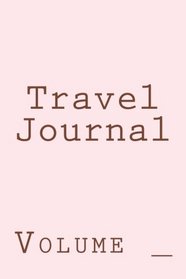Travel Journal: Pink Cover (S M Travel Journals)