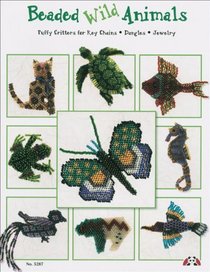 Beading Wild Animals: Puffy Critters for Key Chains Dangles Jewelry