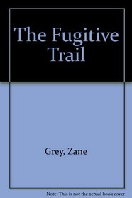 The Fugitive Trail