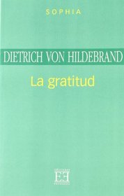 La Gratitud/ Gratitude: Publicacion Postuma (Spanish Edition)