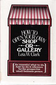 How to Open Your Own Shop or Gallery