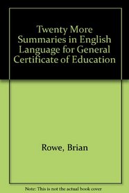 Twenty More Summaries in English Language for General Certificate of Education