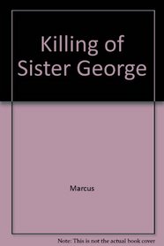KILLING OF SISTER GEORGE