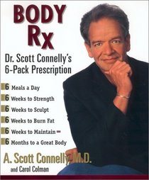 Body Rx: Dr.Scott Connelly's 6-Pack Prescription